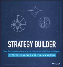 Image of Strategy Builder : How to Create and Communicate More Effective Strategies