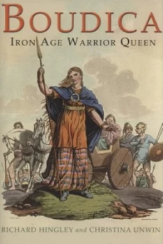Image of Boudica by Richard Hingley and Christina Unwin Hardback