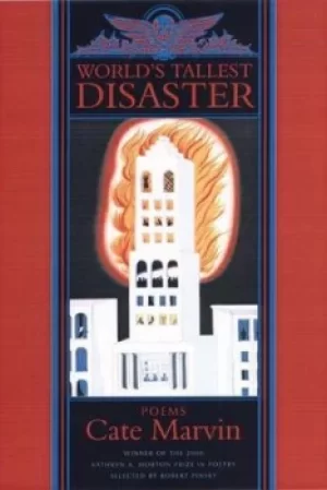 Image of Worlds Tallest Disaster by Cate Marvin