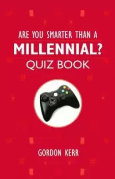 Image of Are you smarter than a millennial? by Gordon Kerr