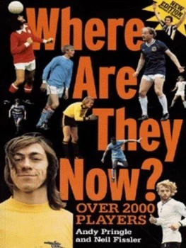 Image of Where Are They Now by Andrew Pringle and Neil Fissler Paperback