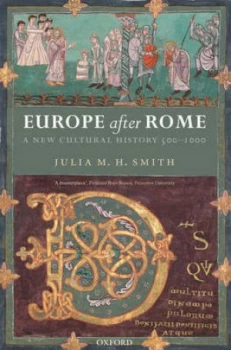 Image of Europe After Rome by Julia M. H Smith Hardback