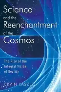Image of science and the reenchantment of the cosmos the rise of the integral vision