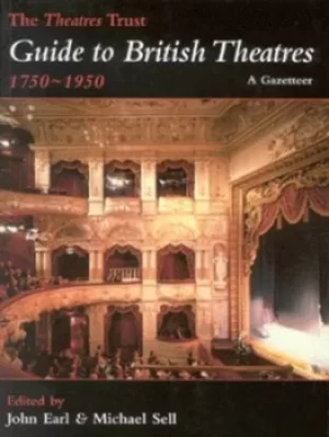 Image of The Theatres Trust guide to British theatres 1750-1950 by John Earl