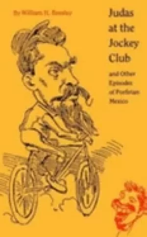 Image of judas at the jockey club and other episodes of porfirian mex