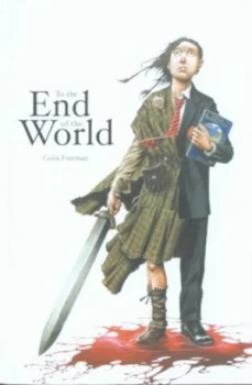 Image of To the End of the World by Colin Foreman and Lillian King Book