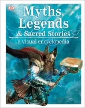 Image of myths legends and sacred stories a visual encyclopedia