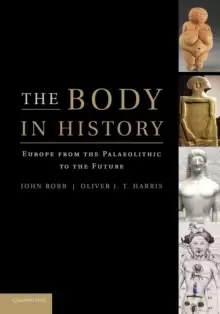 Image of The Body in History : Europe from the Palaeolithic to the Future