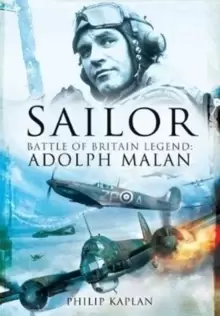 Image of Sailor Malan : Battle of Britain Legend: Adolph Malan