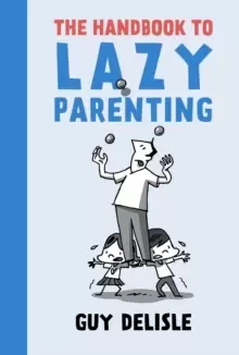 Image of The Handbook To Lazy Parenting