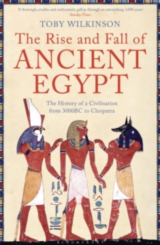 Image of rise and fall of ancient egypt the history of a civilisation from 3000 bc t 9781408810026