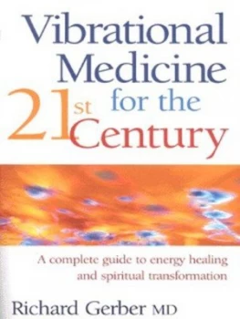 Image of Vibrational Medicine for the 21st Century by Richard Gerber Paperback