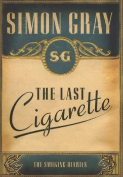 Image of The Last Cigarette by Simon Gray Hardback