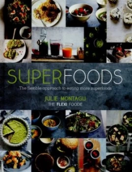 Image of Superfoods by Julie Montagu Hardback