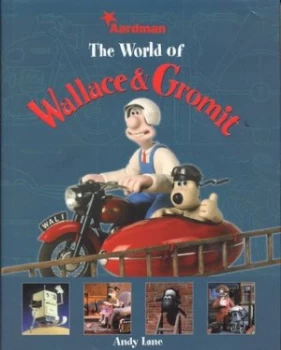 Image of The World of Wallace and Gromit by Andy Lane Hardback