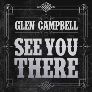 image of See You There by Glen Campbell CD Album