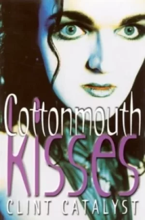 Image of Cottonmouth kisses by Clint Catalyst