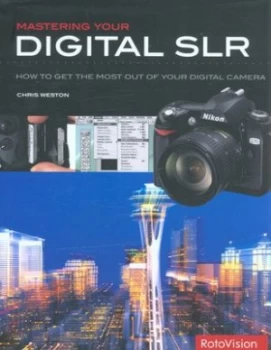 Image of Mastering Your Digital Slr by Christopher Weston Hardback