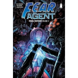 Image of Fear Agent: Final Edition Volume 4 (Fear Agent Graphic Novel) Paperback