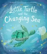 Image of little turtle and the changing sea a story of survival in our polluted ocea