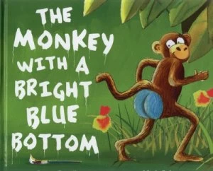 Image of The Monkey with a Bright Blue Bottom by Steve Smallman and Nick Schon Hardback