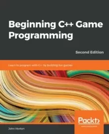 Image of Beginning C++ Game Programming : Learn to program with C++ by building fun games, 2nd Edition