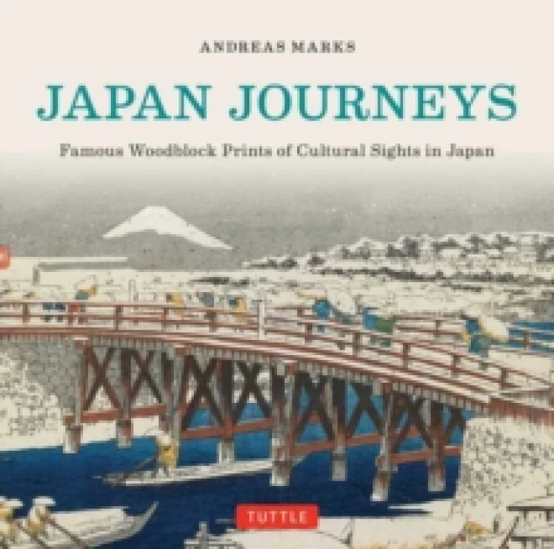Image of japan journeys famous woodblock prints of cultural sights in japan 9784805313107