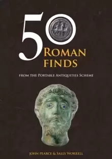 Image of 50 Roman Finds : From the Portable Antiquities Scheme