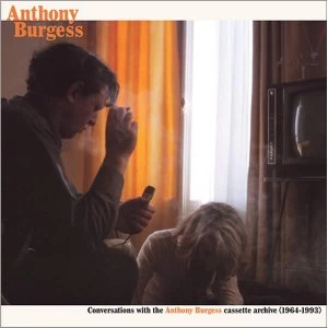 Image of Conversations With The Anthony Burgess Cassette Archives (1964-1993) Vinyl