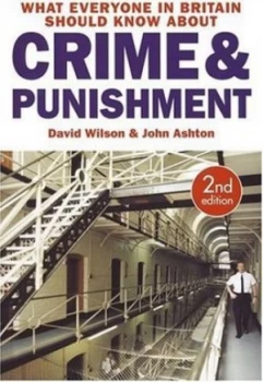 Image of What Everyone in Britain Should Know about Crime and Punishment by D Wilson Paperback