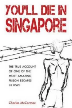 Image of Youll Die in Singapore by Charles Mccormac Book