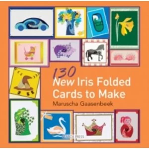 Image of 130 New Iris Folded Cards to Make by Maruscha Gaasenbeek (Paperback, 2011)