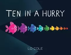 Image of ten in a hurry an interactive colors and counting book for toddlers