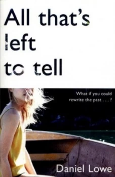 Image of All Thats Left to Tell by Daniel Lowe Book