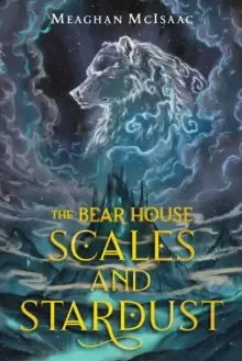 Image of The Bear House: Scales and Stardust