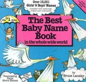 Image of The Best Baby Name Book in the Whole Wide World by Bruce Lansky