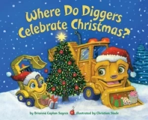 Image of Where do diggers celebrate Christmas? by Brianna Caplan Sayres