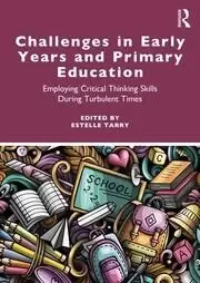 Image of Challenges in Early Years and Primary Education Employing critical thinking skills during turbulent times