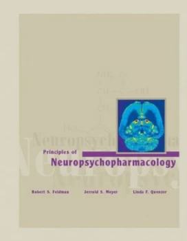 Image of Principles of Neuropsychopharmacology by Robert S. Feldman Hardback