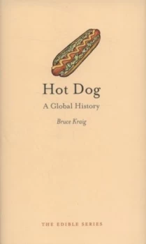 Image of Hot Dog by Bruce Kraig Hardback