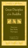 Image of great disciples of the buddha their lives their works their legacy