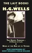 Image of last books of hg wells the happy turning and mind at the end of its tether