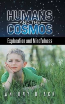 Image of Humans and the Cosmos by Antony Black Hardback