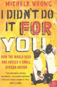 Image of I Didnt Do It for You by Michela Wrong Paperback