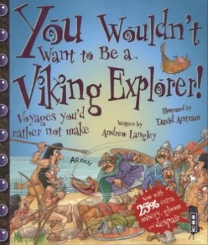 Image of You Wouldnt Want to Be a Viking Explorer by Andrew Langley Book
