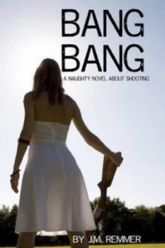 Image of Bang Bang by J M Remmer Paperback