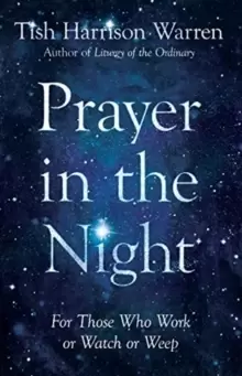 Image of Prayer in the Night : For Those Who Work or Watch or Weep
