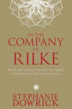 Image of In the Company of Rilke by Stephanie Dowrick Book
