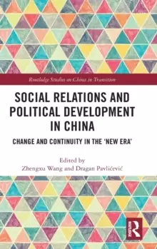 Image of Social Relations and Political Development in China : Change and Continuity in the "New Era"