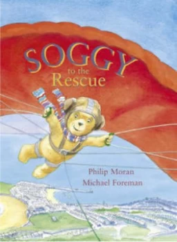 Image of Soggy to the Rescue by Philip Moran and Michael Foreman Hardback